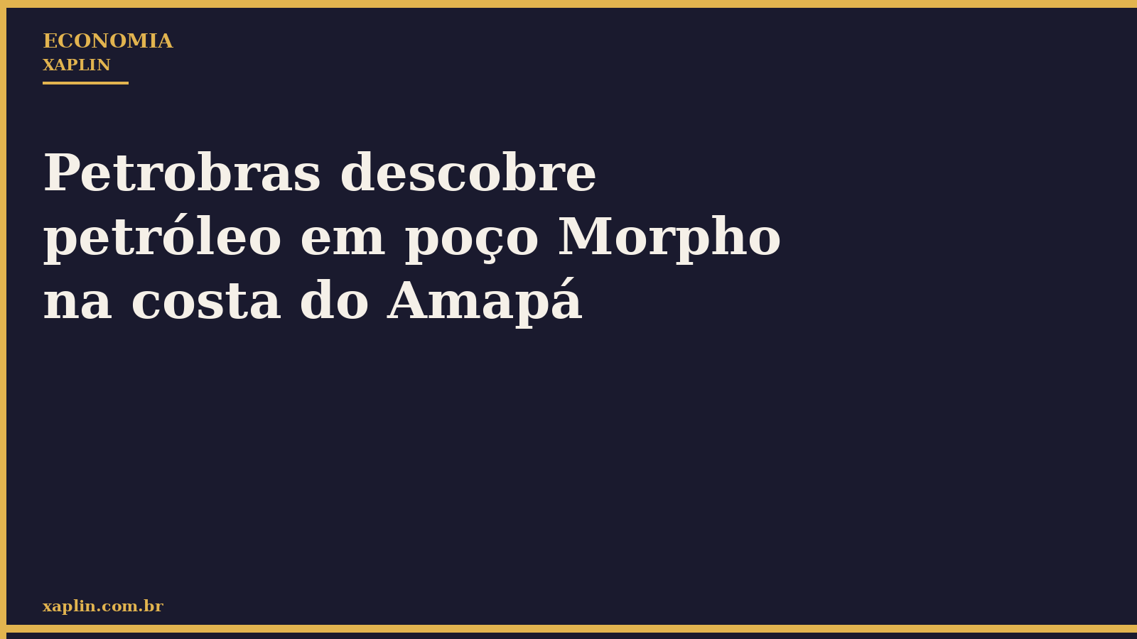 Petrobras descobre petróleo em poço Morpho na costa do Amapá