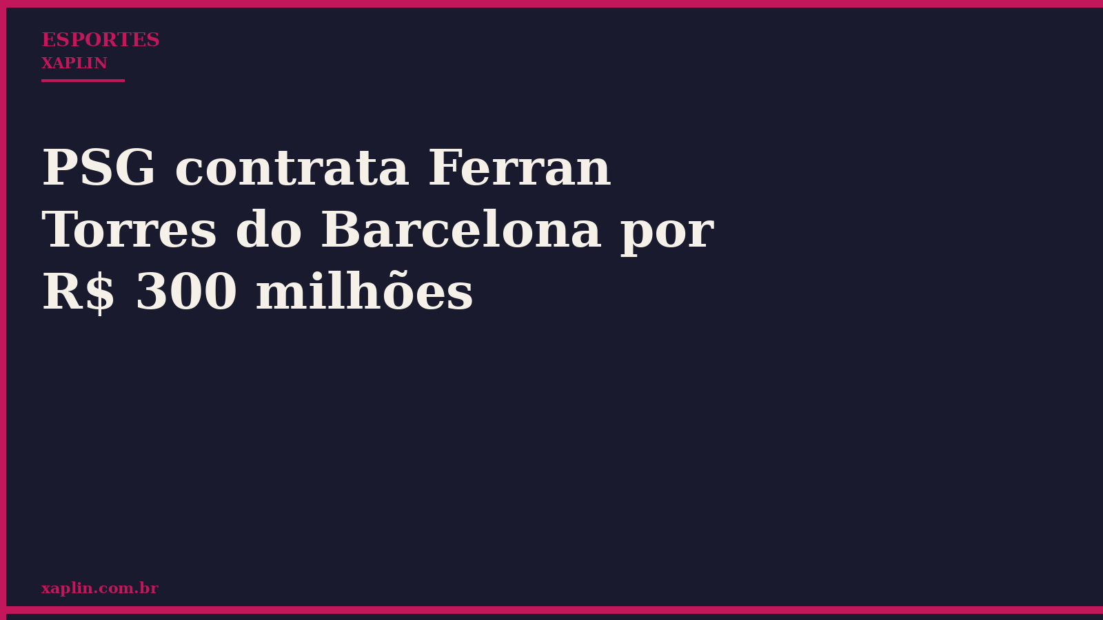 PSG contrata Ferran Torres do Barcelona por R$ 300 milhões