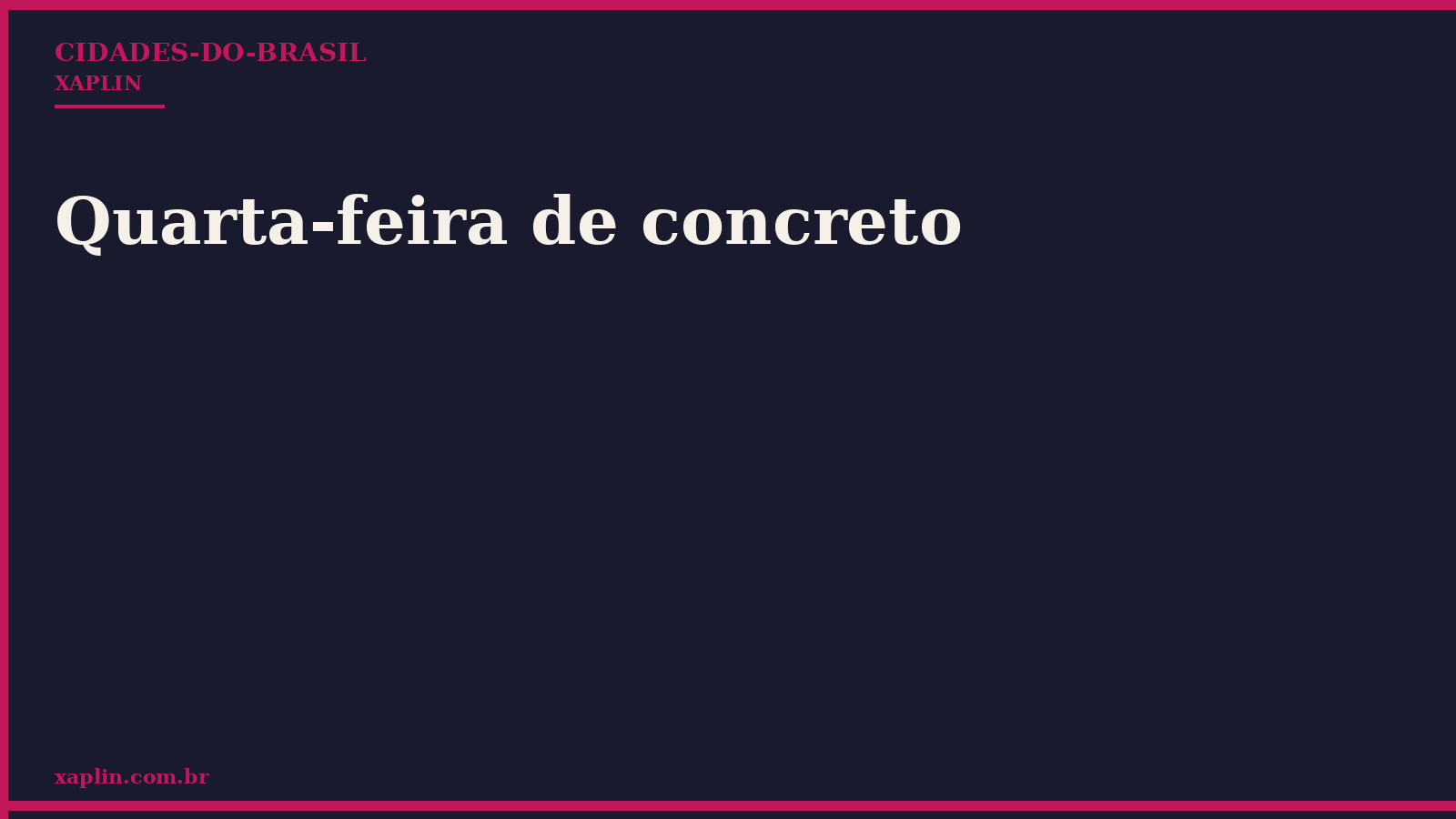 Quarta-feira de concreto