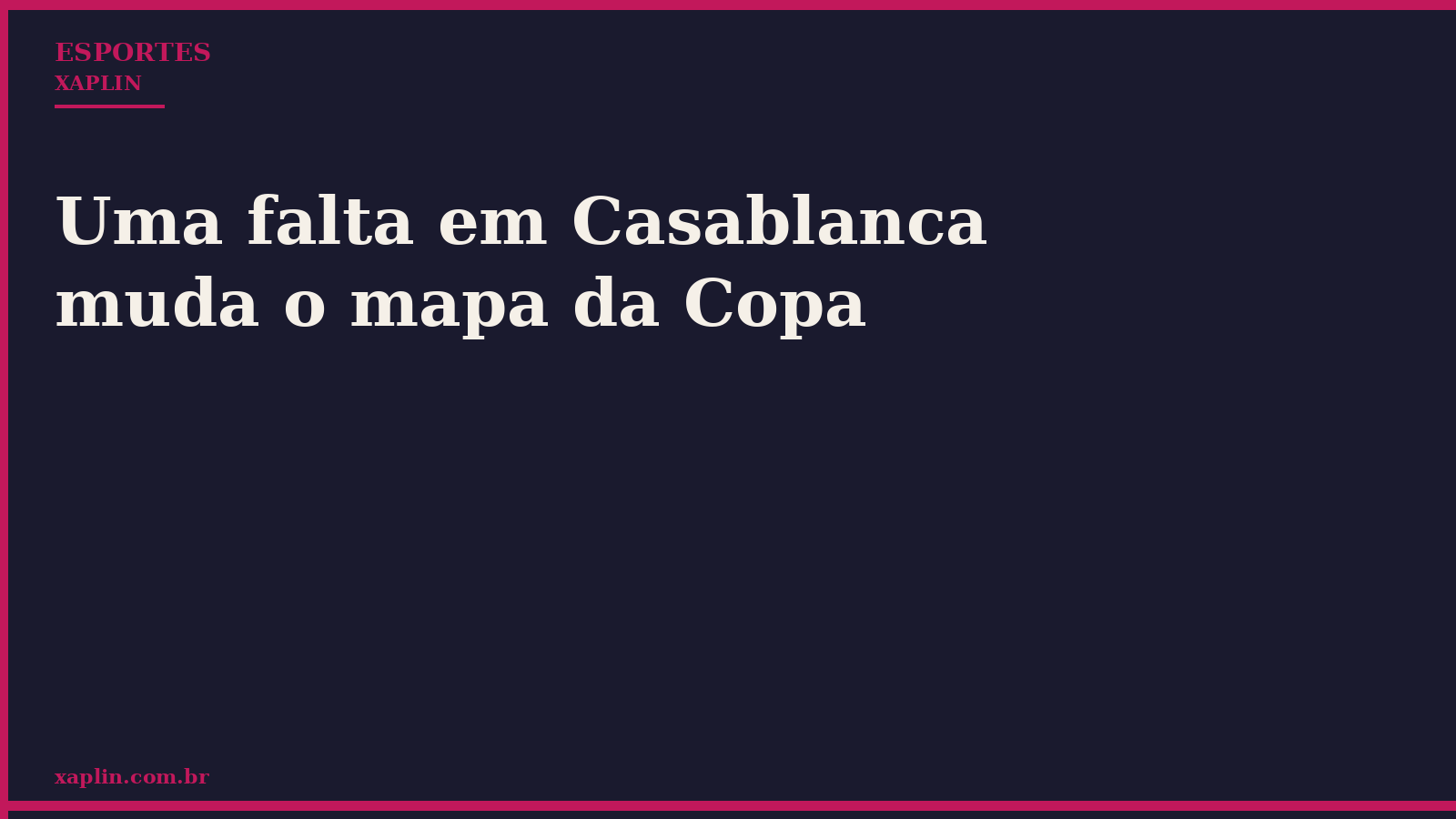 Uma falta em Casablanca muda o mapa da Copa