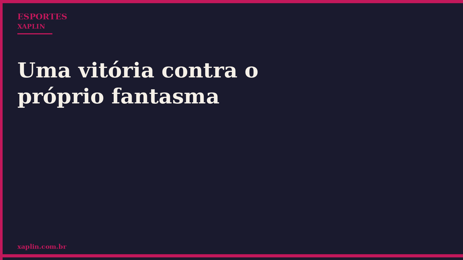 Uma vitória contra o próprio fantasma