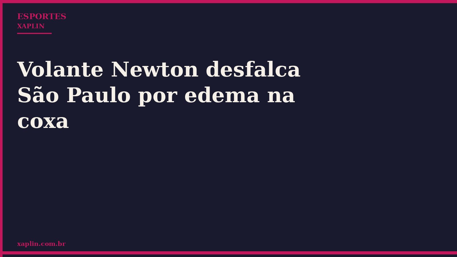 Volante Newton desfalca São Paulo por edema na coxa
