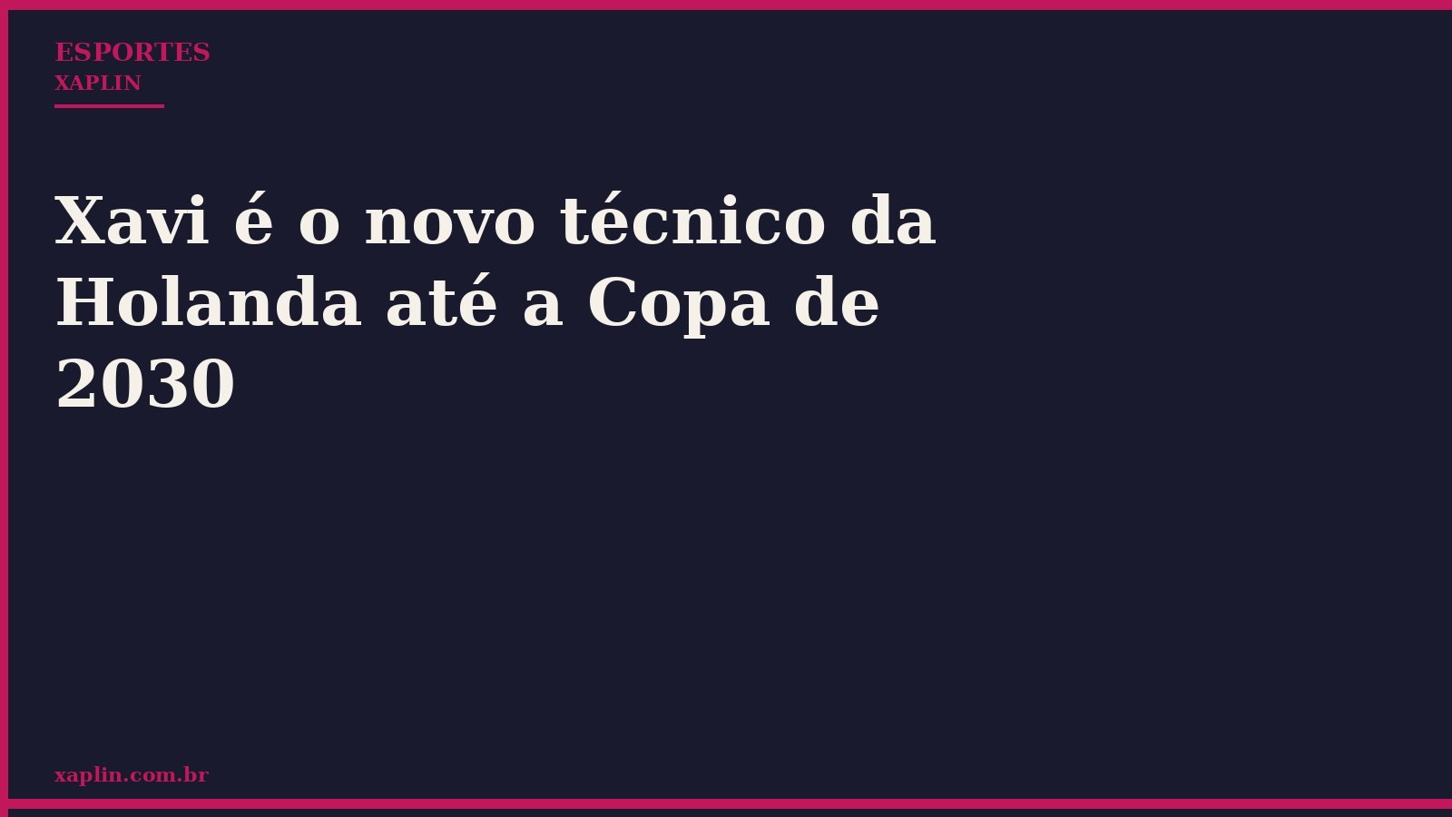 Xavi é o novo técnico da Holanda até a Copa de 2030