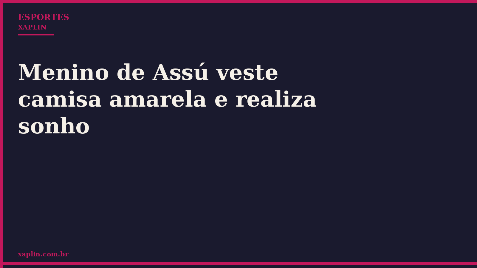 Menino de Assú veste camisa amarela e realiza sonho