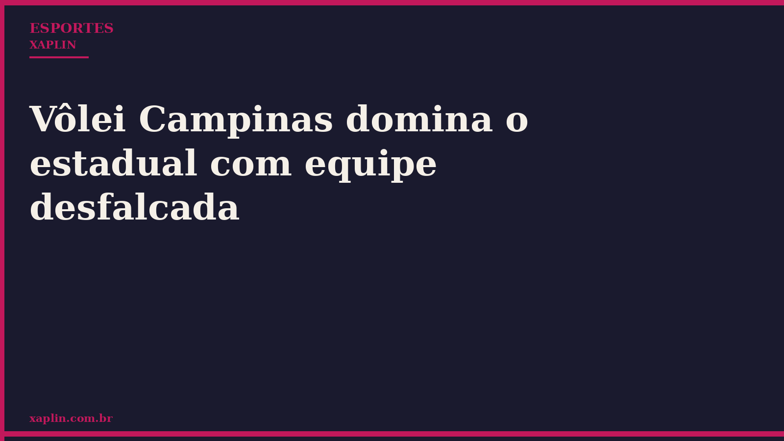 Vôlei Campinas domina o estadual com equipe desfalcada
