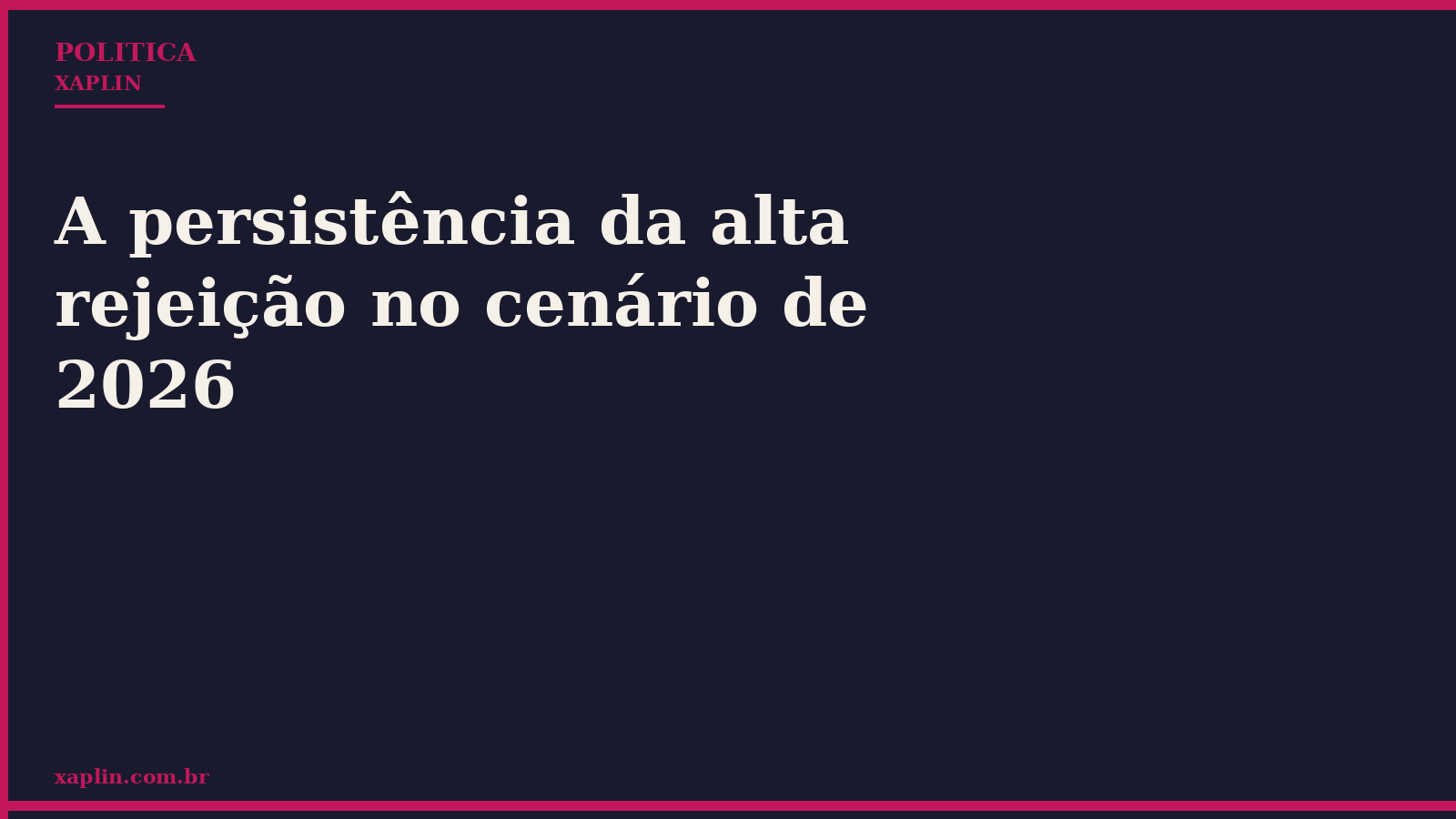 A persistência da alta rejeição no cenário de 2026