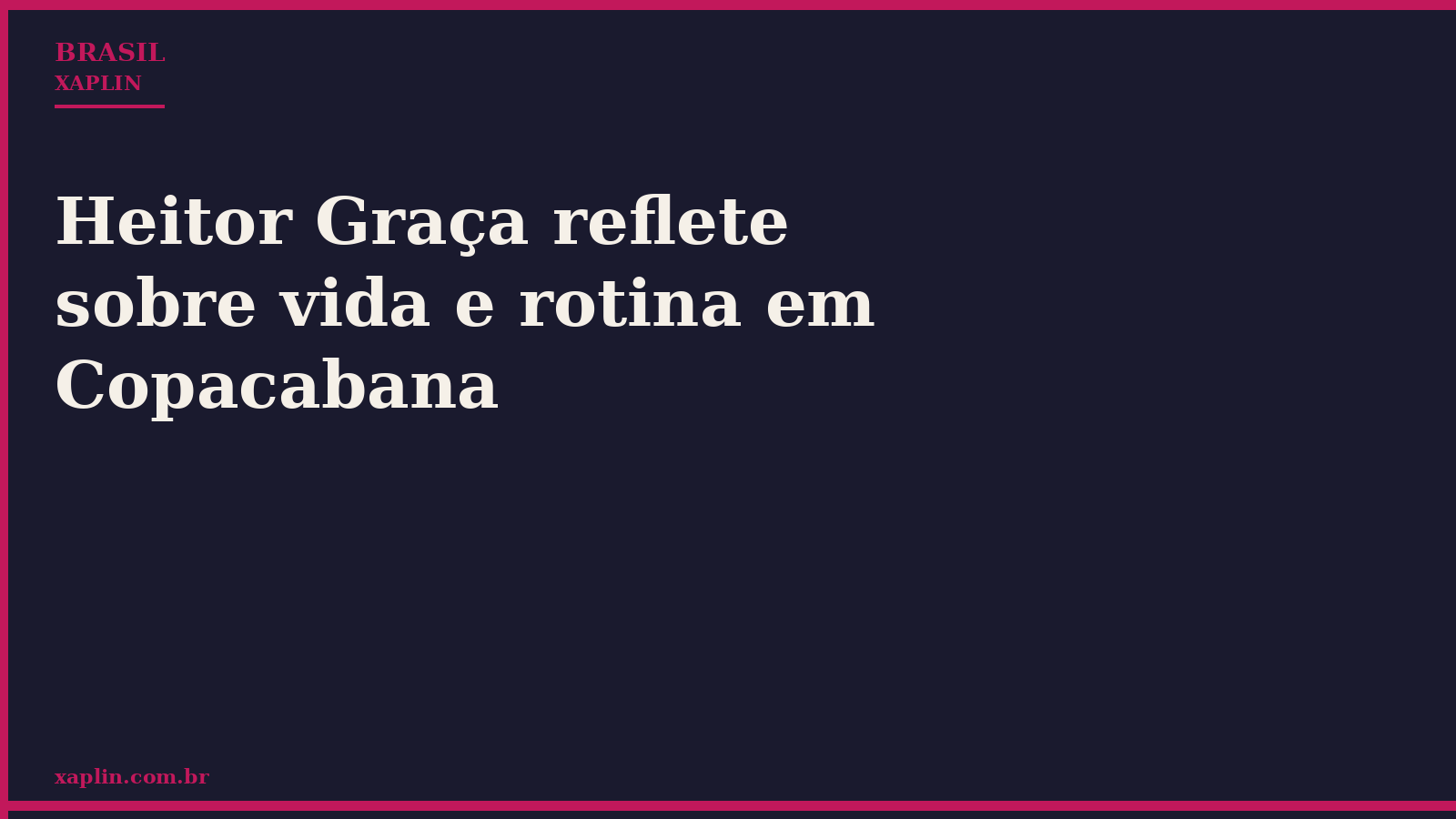 Heitor Graça reflete sobre vida e rotina em Copacabana