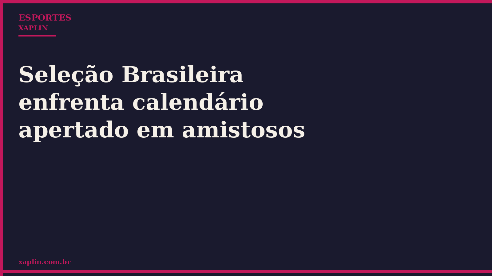 Seleção Brasileira enfrenta calendário apertado em amistosos