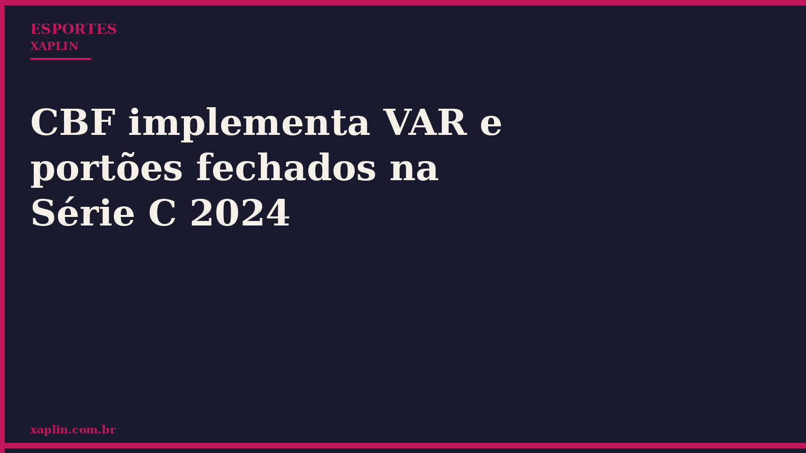 CBF implementa VAR e portões fechados na Série C 2024
