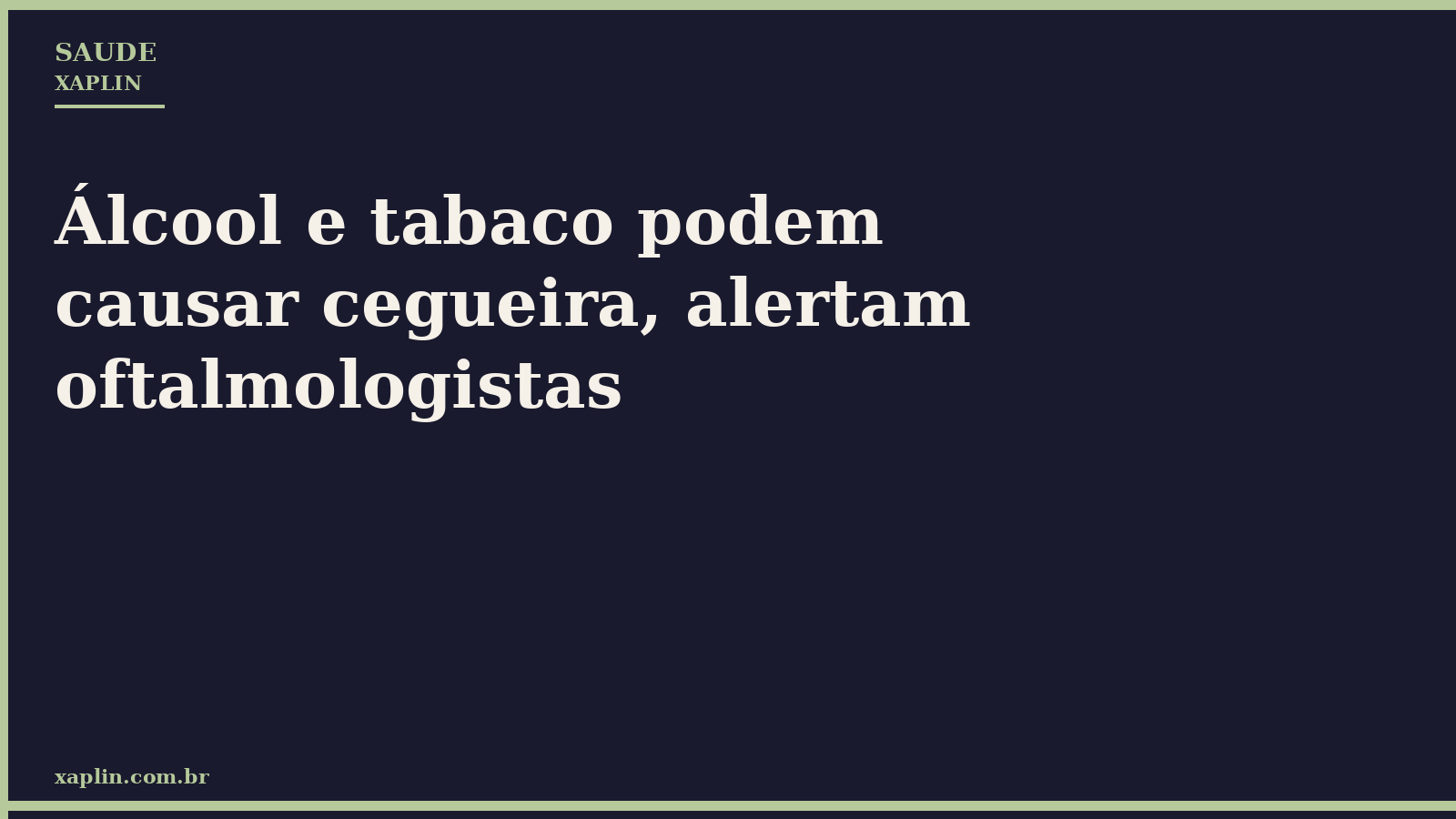Álcool e tabaco podem causar cegueira, alertam oftalmologistas