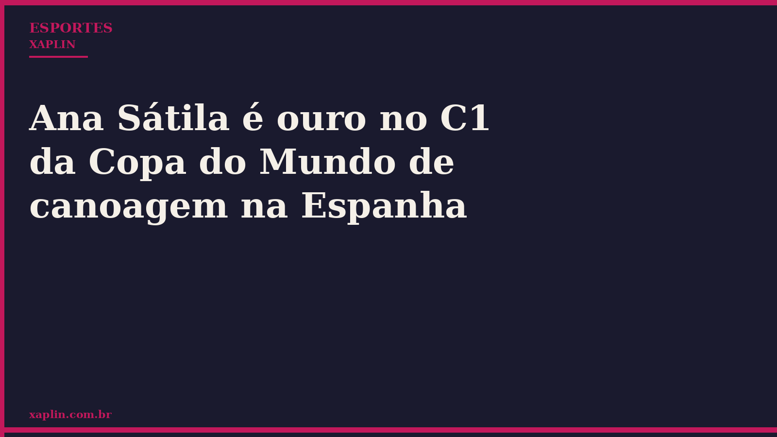 Ana Sátila é ouro no C1 da Copa do Mundo de canoagem na Espanha