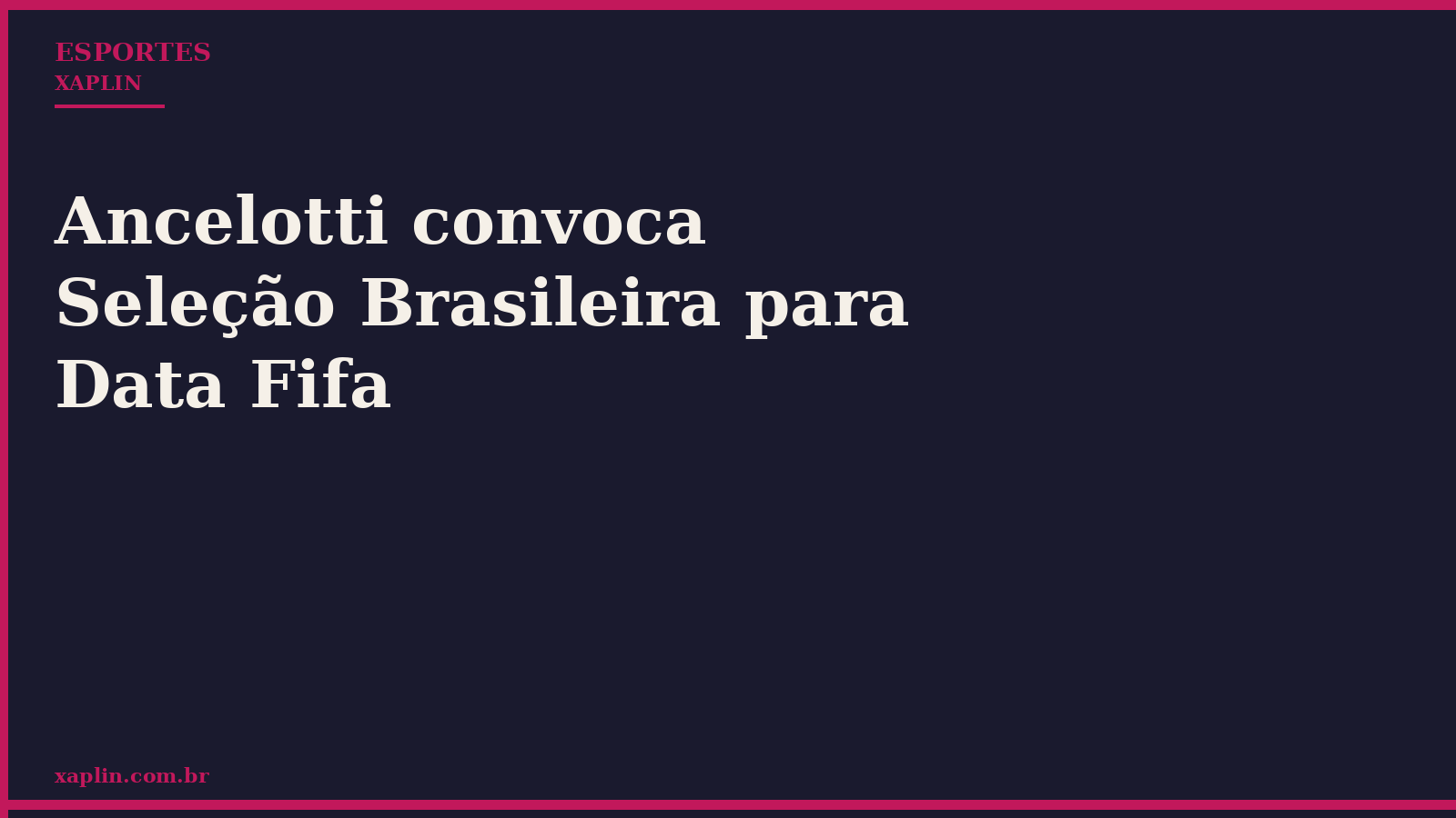 Ancelotti convoca Seleção Brasileira para Data Fifa