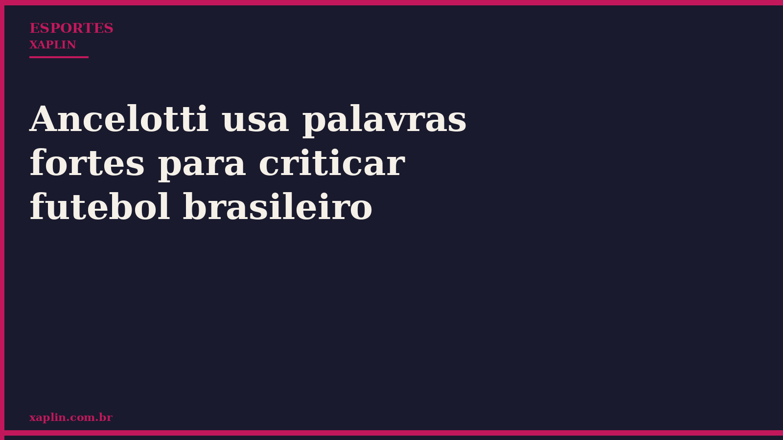Ancelotti usa palavras fortes para criticar futebol brasileiro