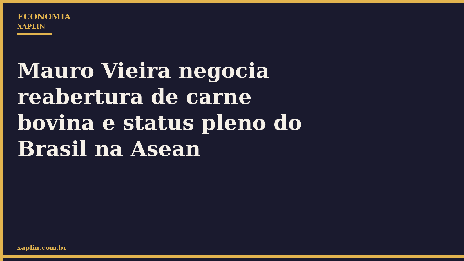 Mauro Vieira negocia reabertura de carne bovina e status pleno do Brasil na Asean
