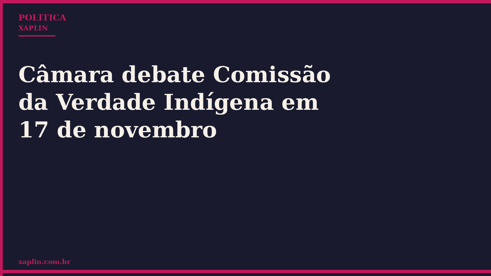 Câmara debate Comissão da Verdade Indígena em 17 de novembro