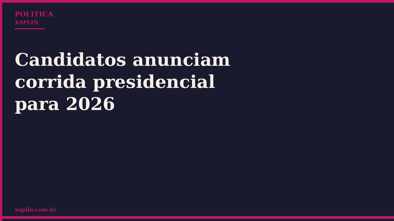 Candidatos anunciam corrida presidencial para 2026