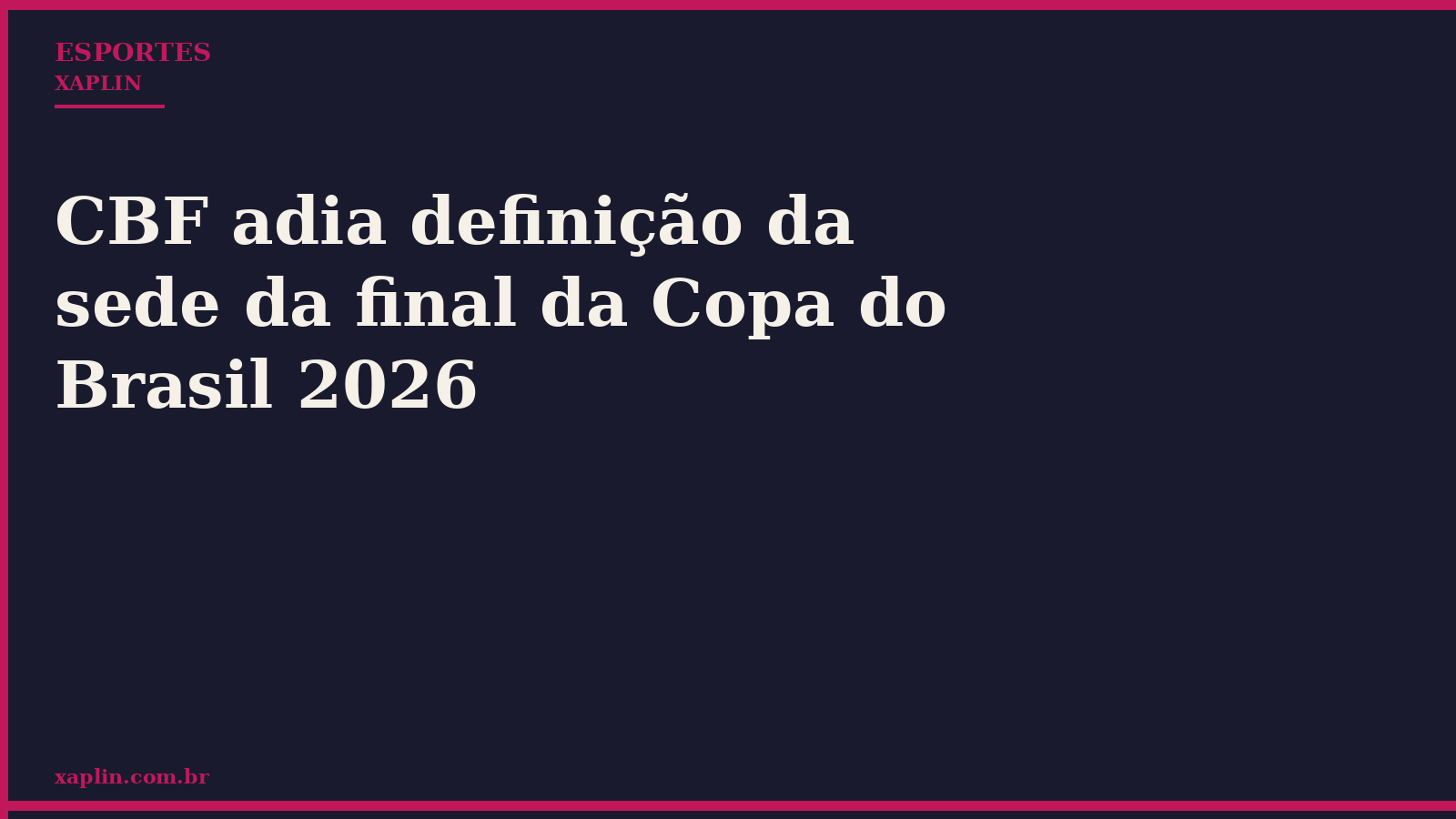 CBF adia definição da sede da final da Copa do Brasil 2026