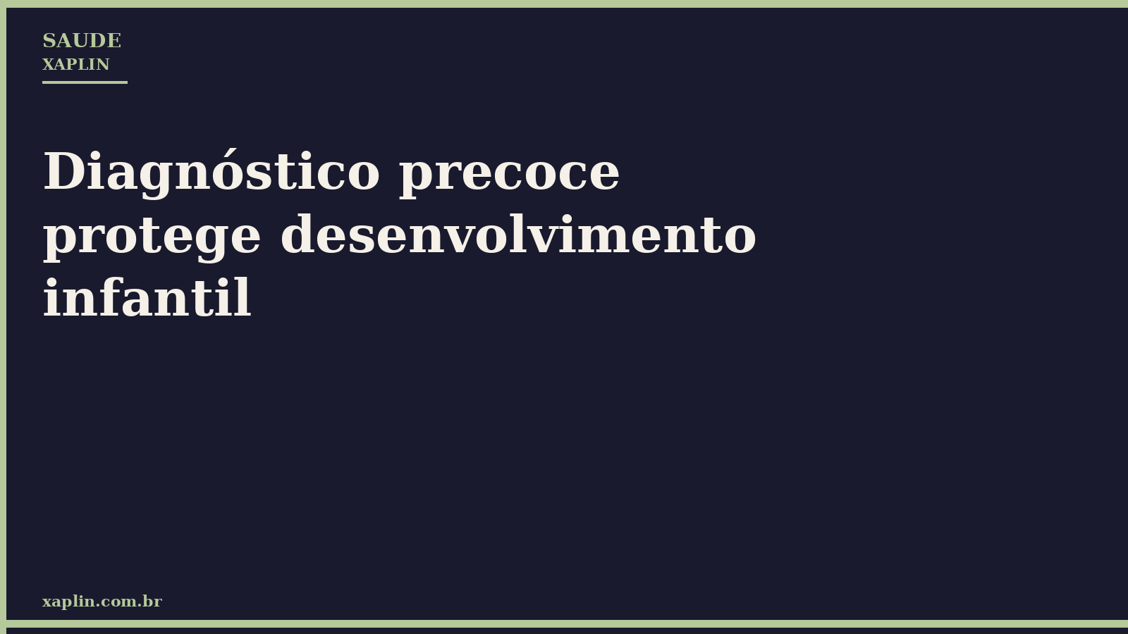 Diagnóstico precoce protege desenvolvimento infantil