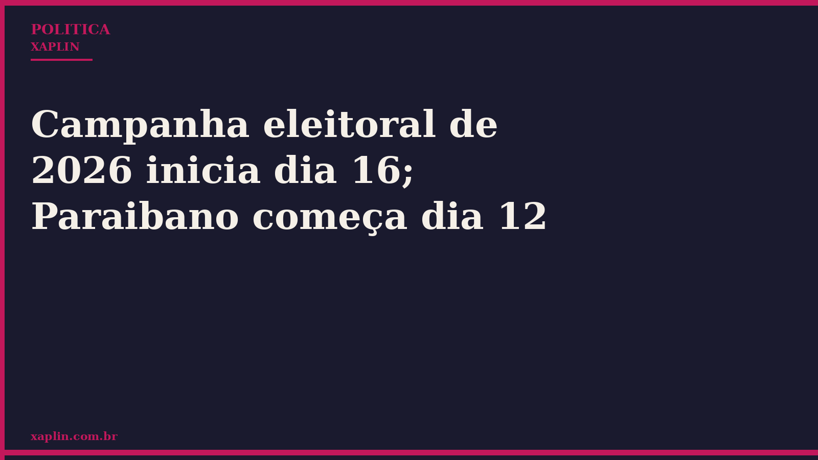 Campanha eleitoral de 2026 inicia dia 16; Paraibano começa dia 12