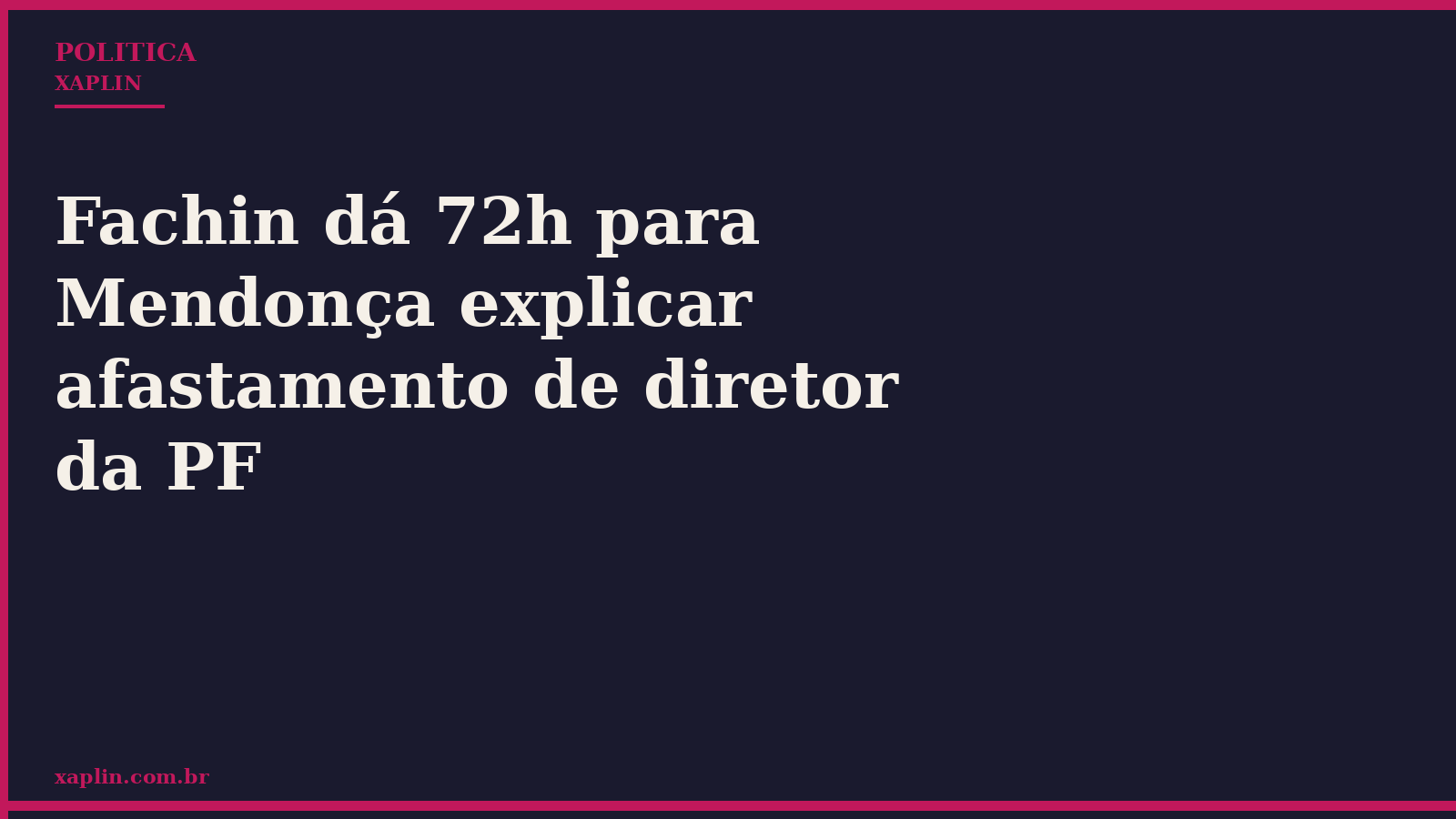 Fachin dá 72h para Mendonça explicar afastamento de diretor da PF
