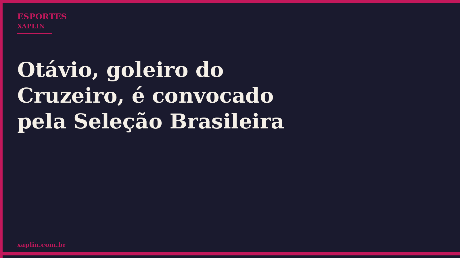 Otávio, goleiro do Cruzeiro, é convocado pela Seleção Brasileira