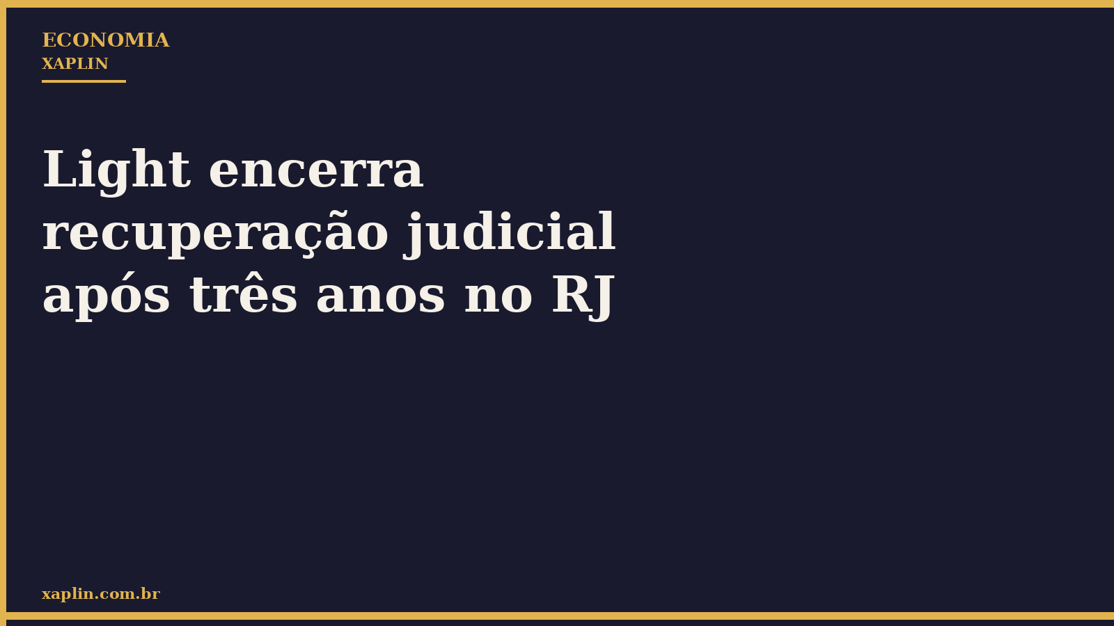 Light encerra recuperação judicial após três anos no RJ