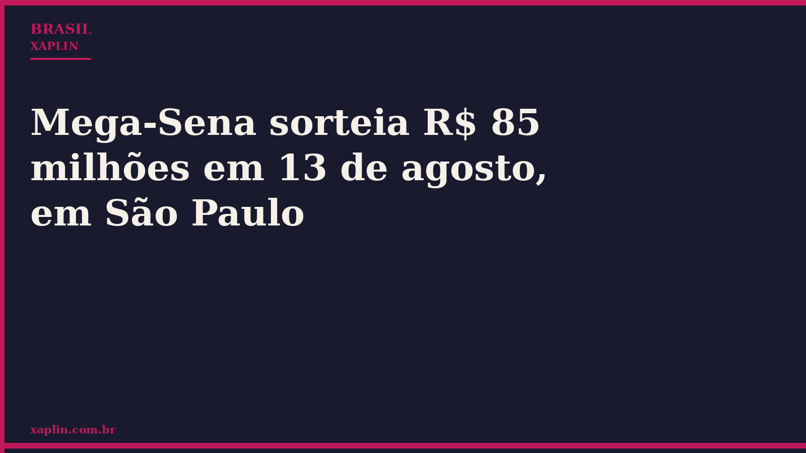 Mega-Sena sorteia R$ 85 milhões em 13 de agosto, em São Paulo