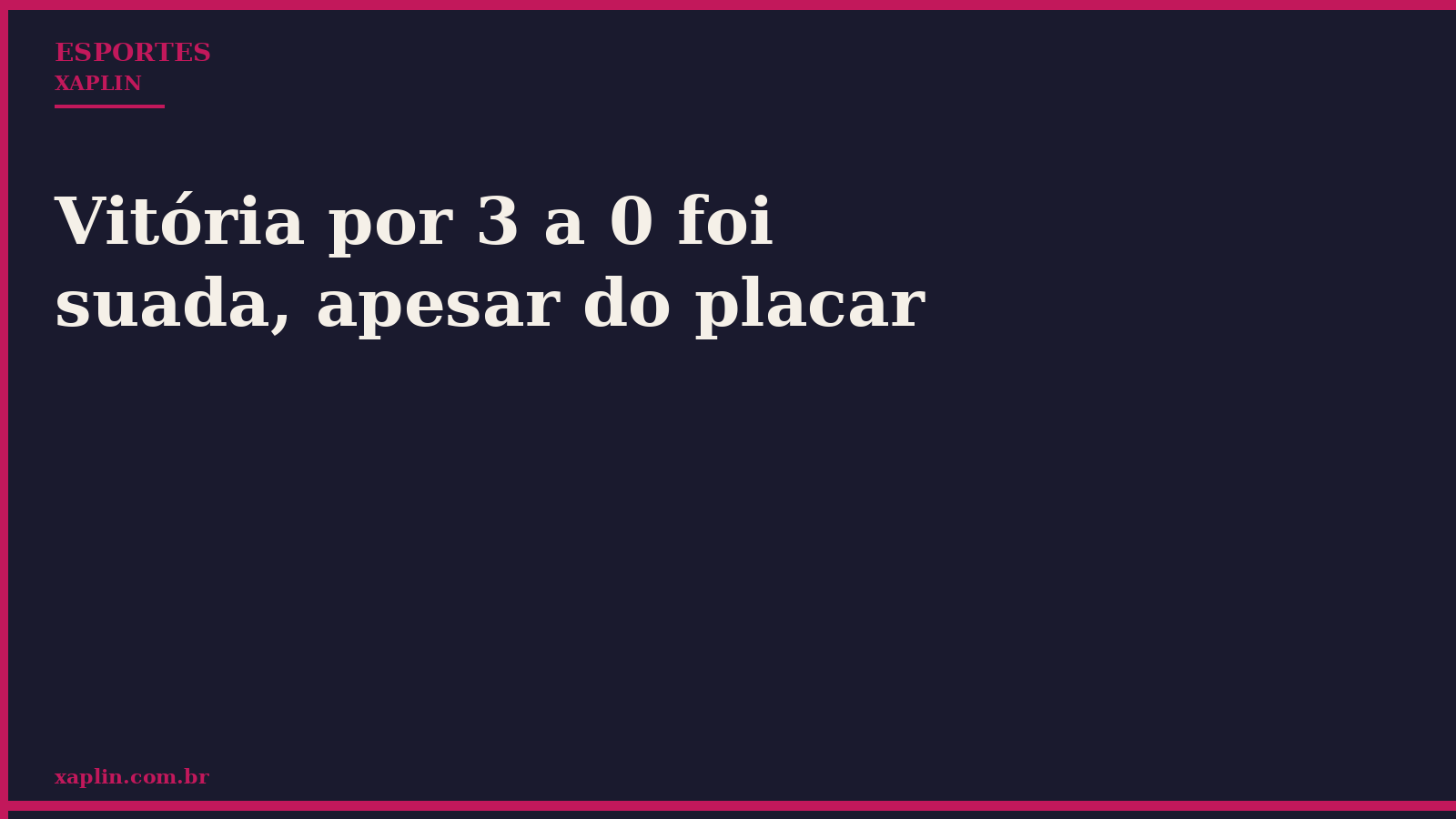 Vitória por 3 a 0 foi suada, apesar do placar