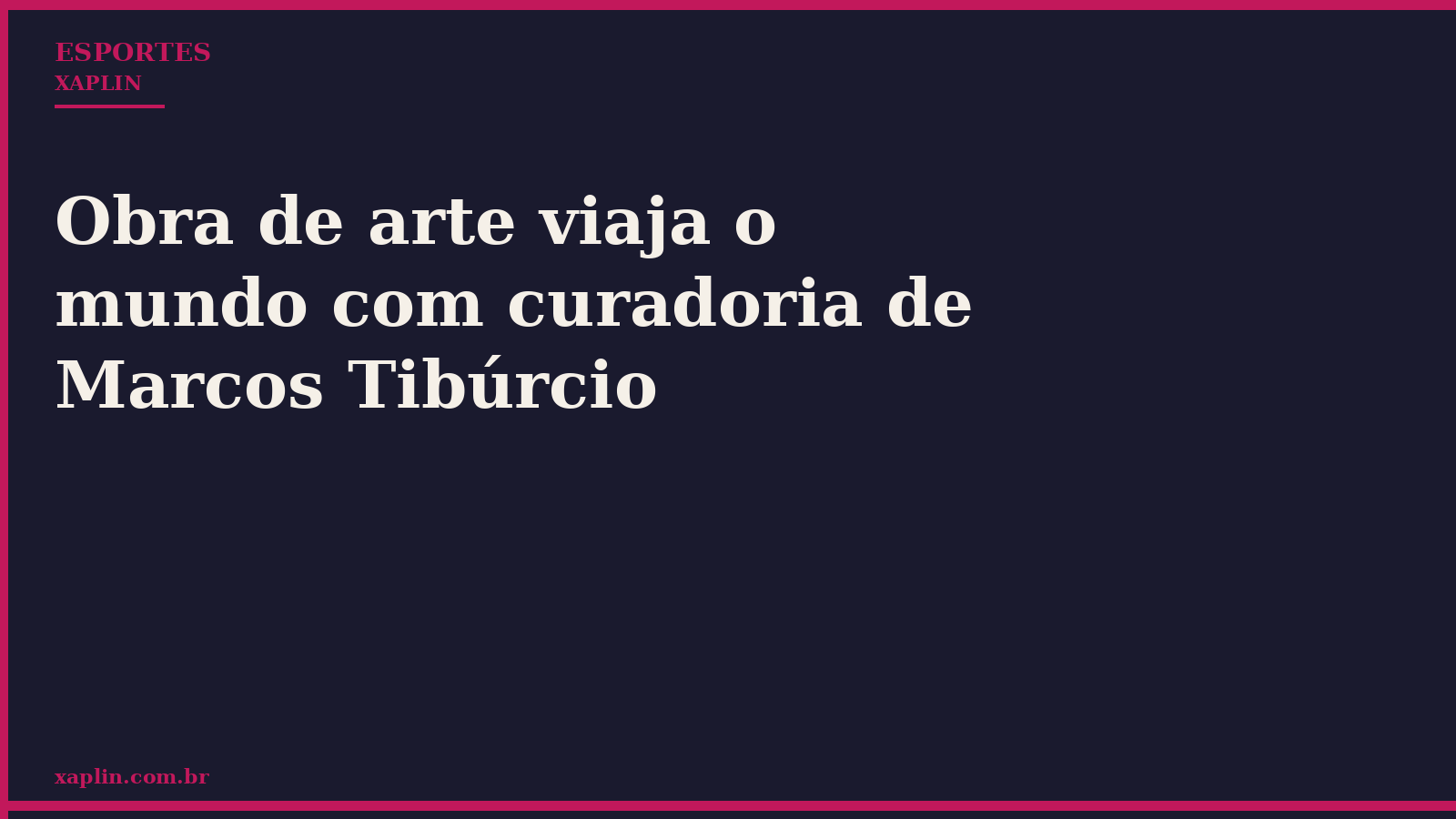 Obra de arte viaja o mundo com curadoria de Marcos Tibúrcio