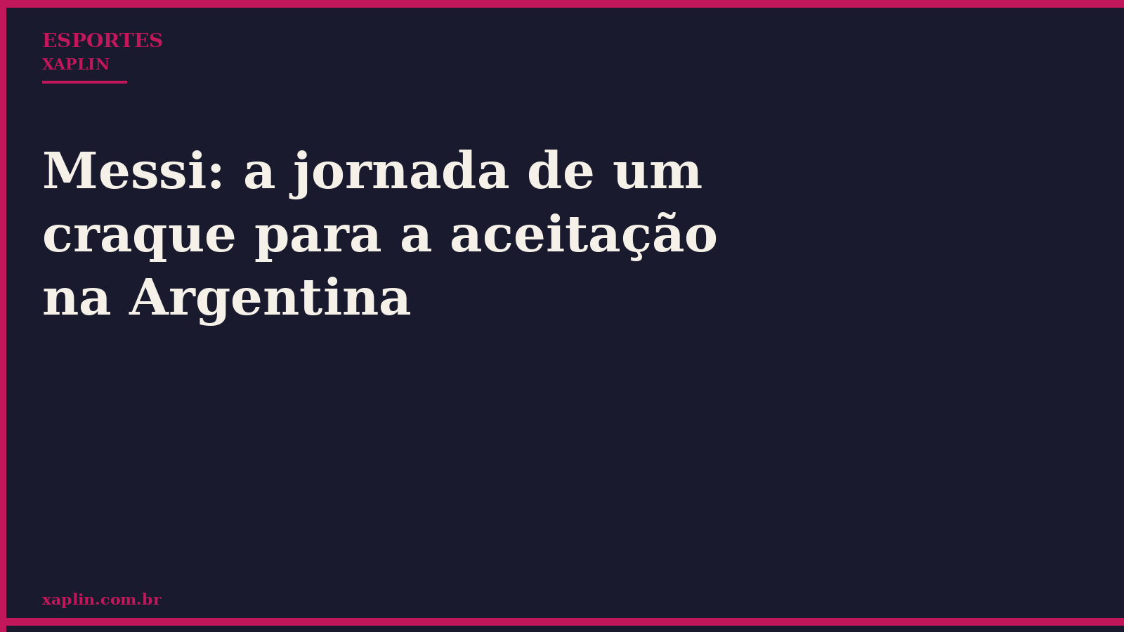 Messi: a jornada de um craque para a aceitação na Argentina