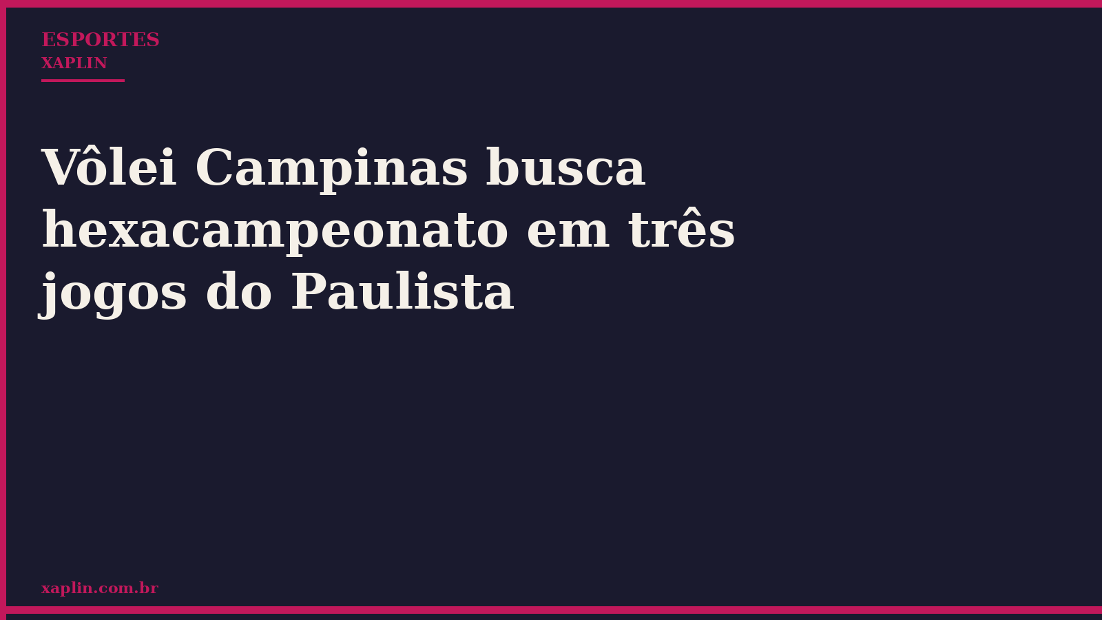 Vôlei Campinas busca hexacampeonato em três jogos do Paulista
