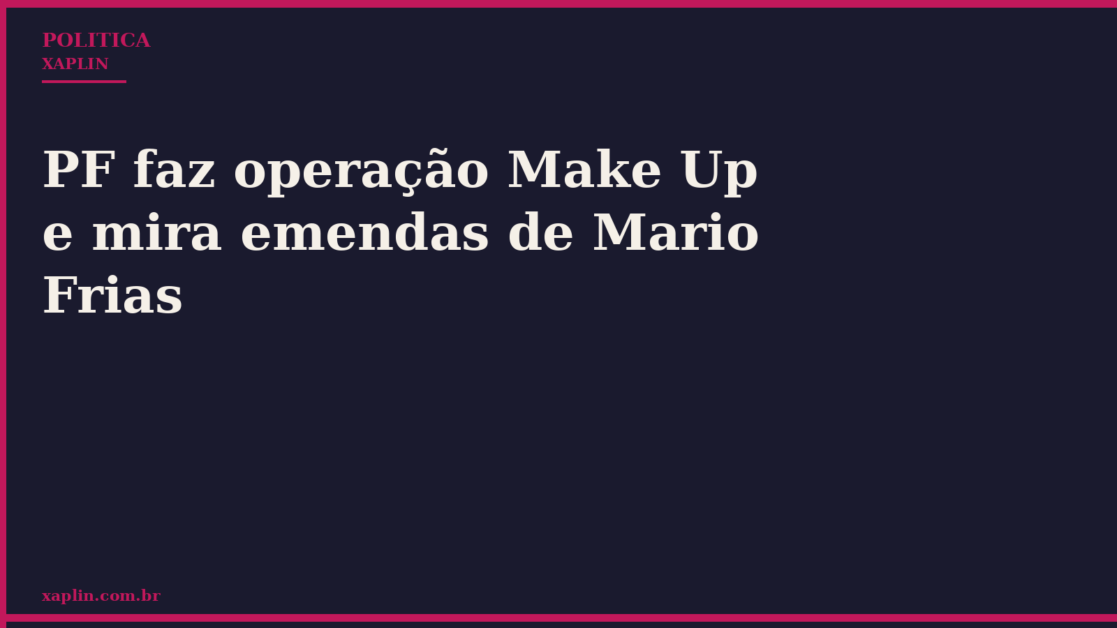 PF faz operação Make Up e mira emendas de Mario Frias