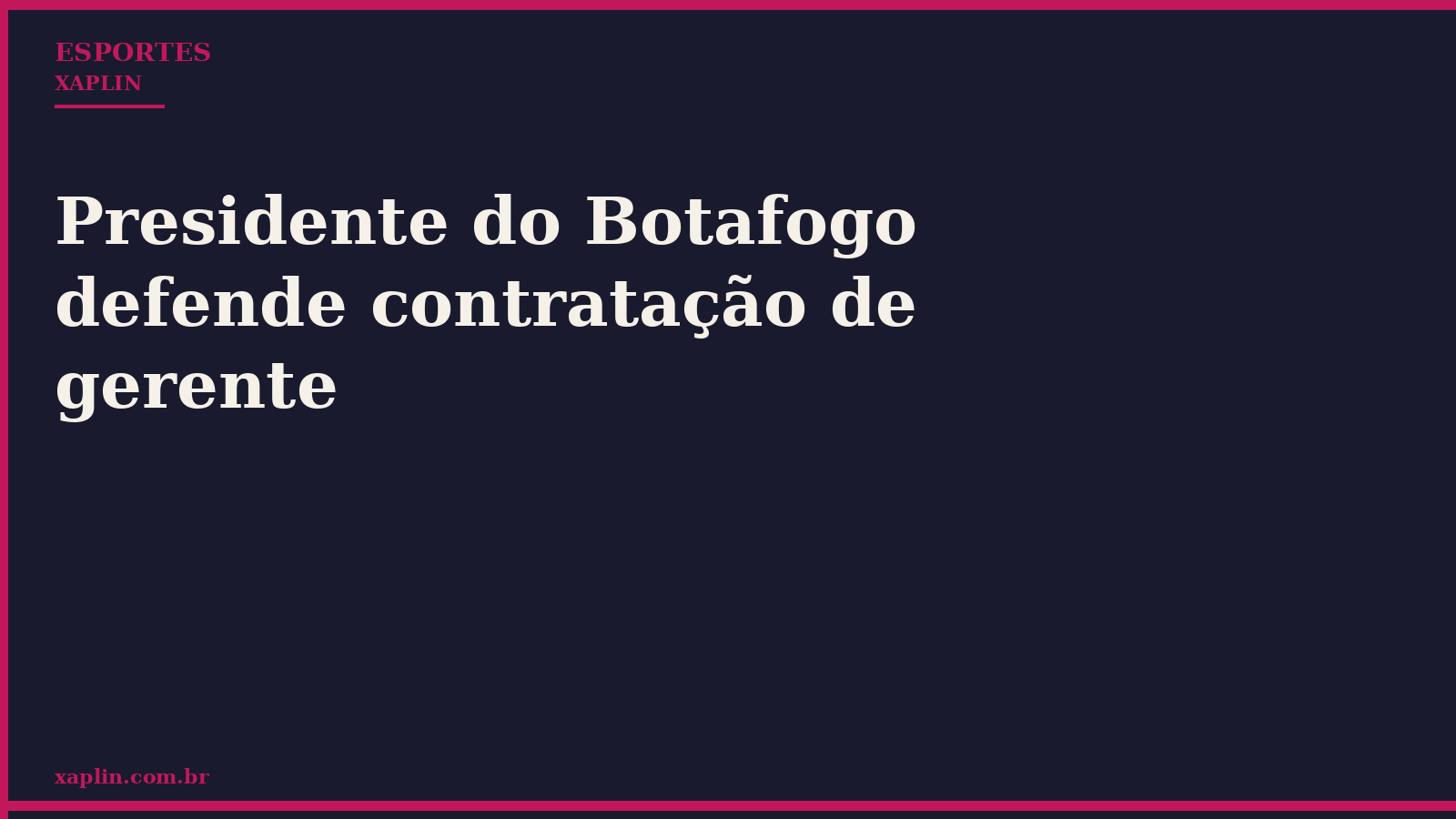 Presidente do Botafogo defende contratação de gerente
