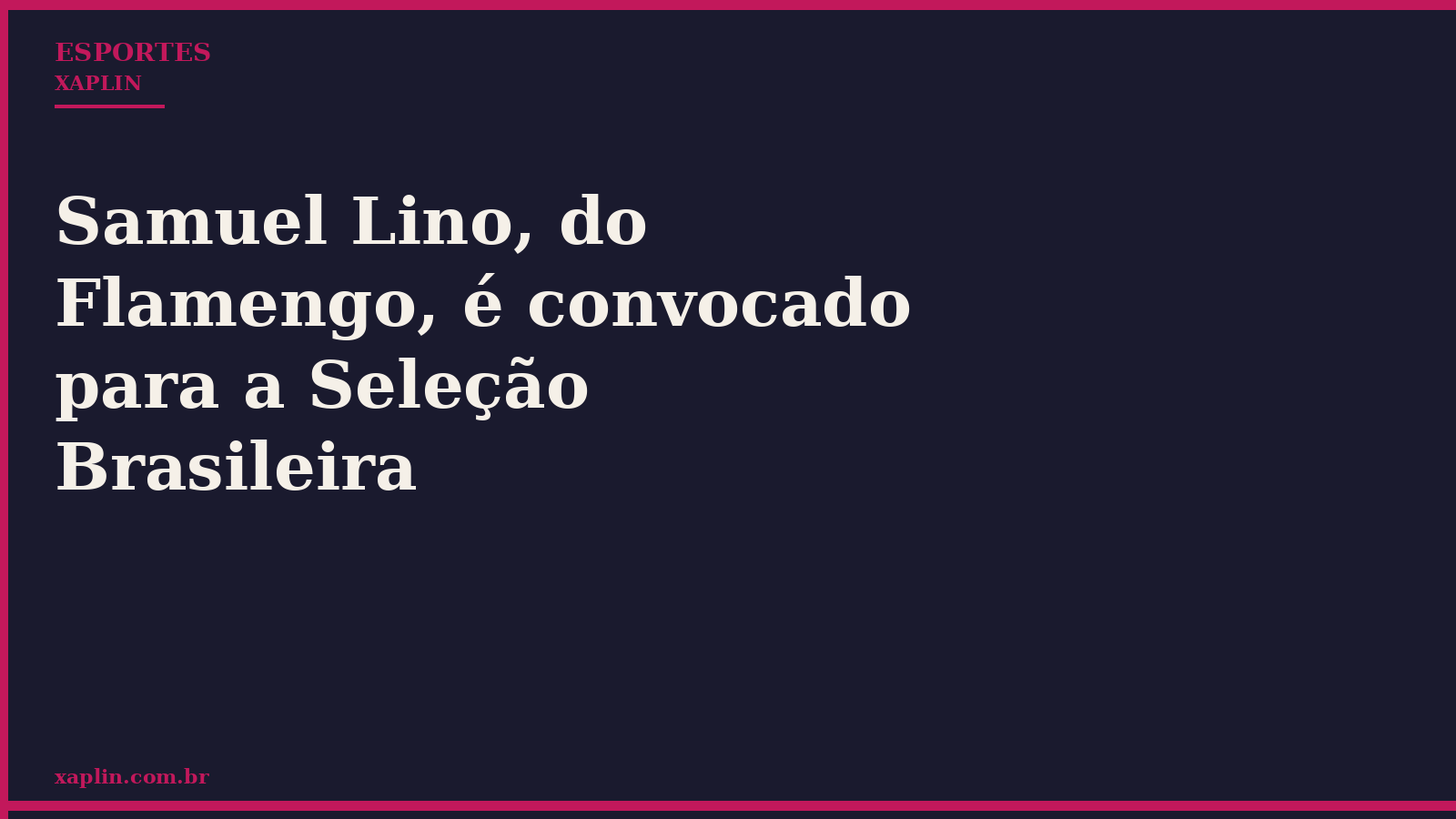 Samuel Lino, do Flamengo, é convocado para a Seleção Brasileira