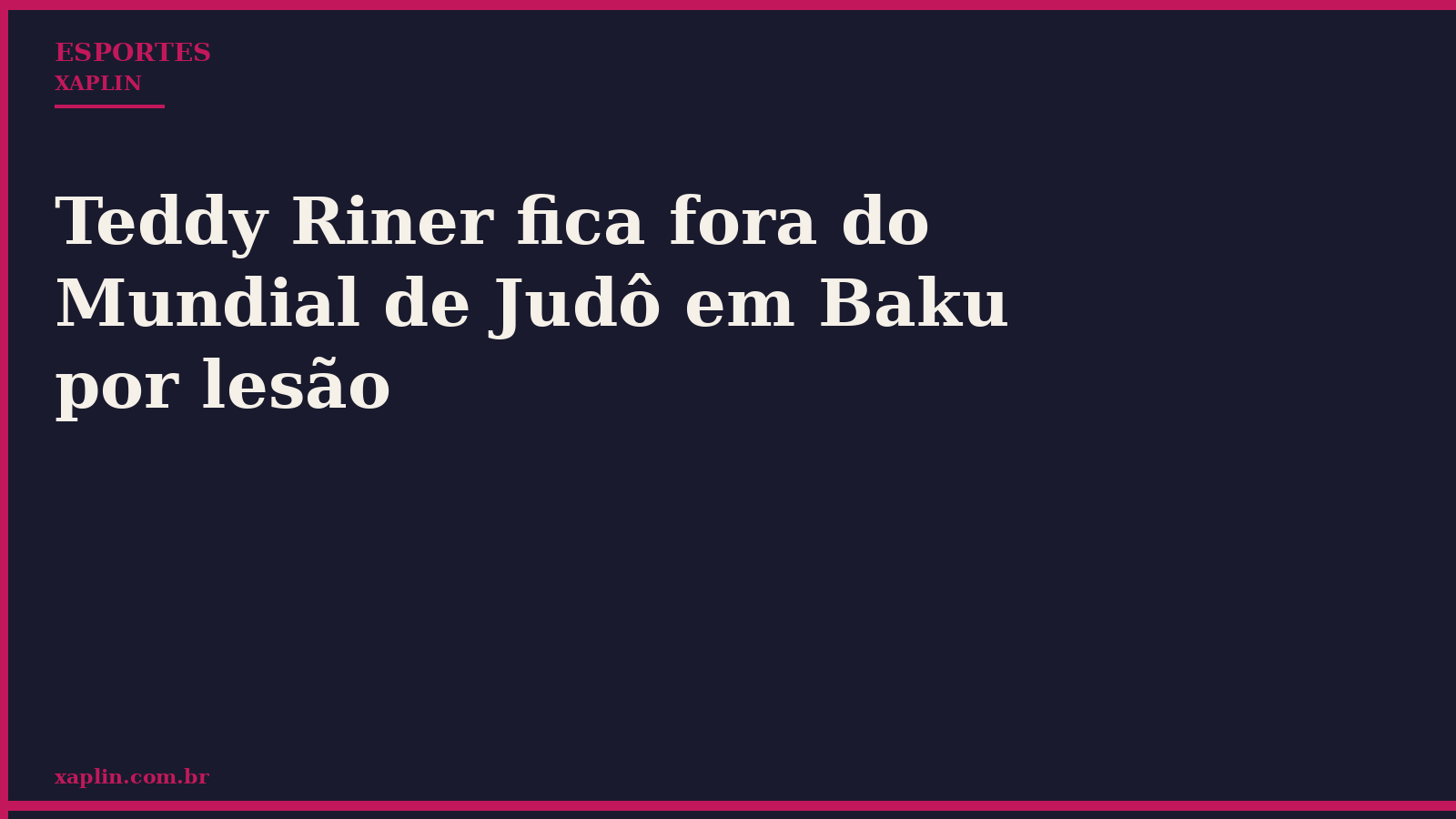 Teddy Riner fica fora do Mundial de Judô em Baku por lesão