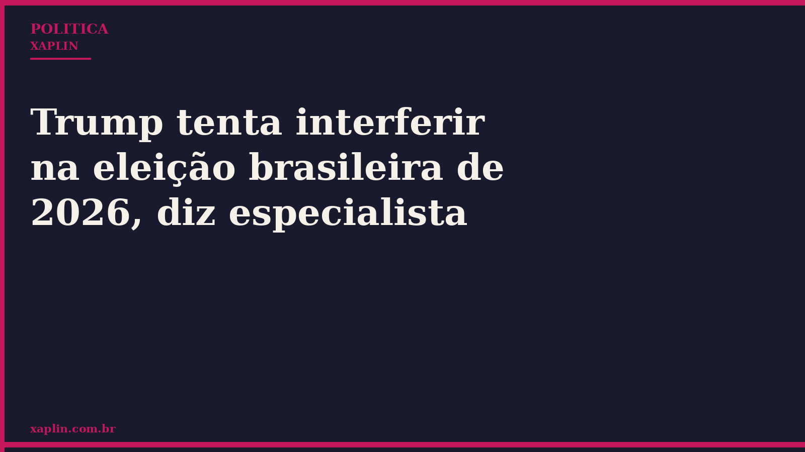 Especialista afirma: Trump tenta interferir na eleição brasileira de 2026