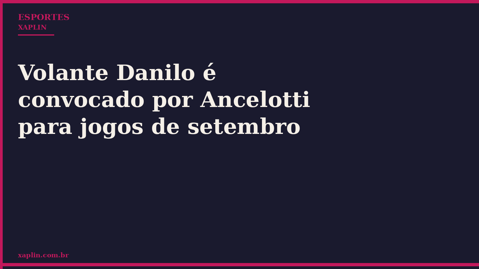 Volante Danilo é convocado por Ancelotti para jogos de setembro