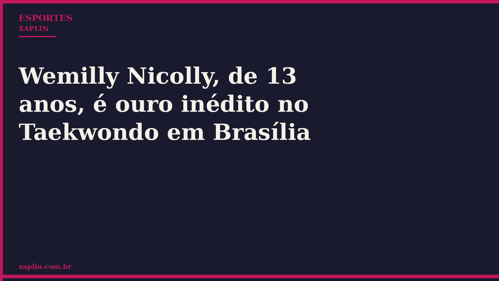 Wemilly Nicolly, de 13 anos, é ouro inédito no Taekwondo em Brasília
