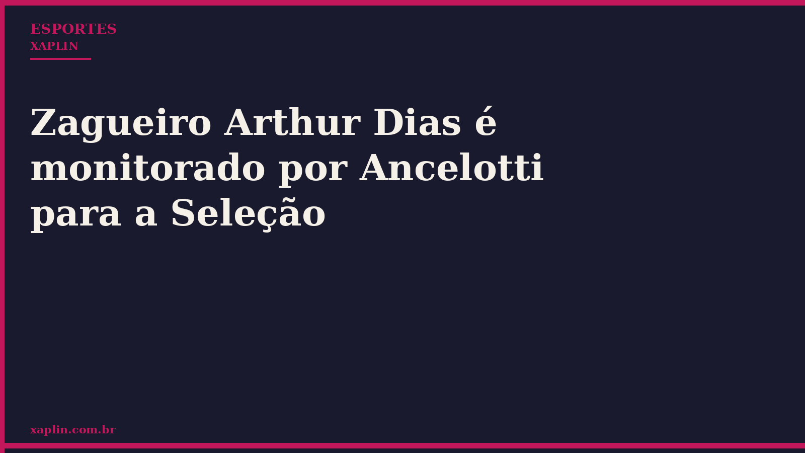Zagueiro Arthur Dias é monitorado por Ancelotti para a Seleção