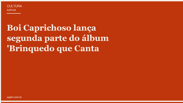 Boi Caprichoso lança segunda parte do álbum 'Brinquedo que Canta