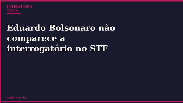 Eduardo Bolsonaro não comparece a interrogatório no STF