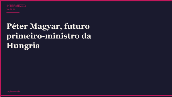 Péter Magyar, futuro primeiro-ministro da Hungria