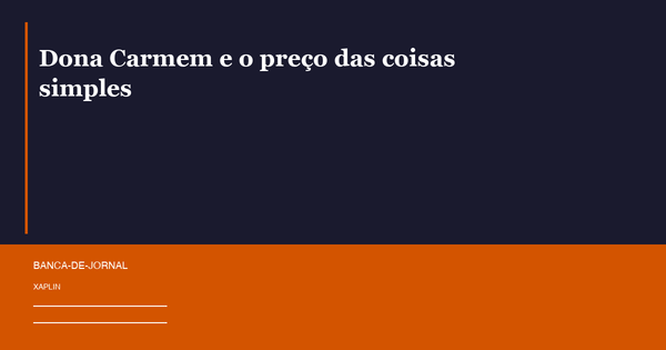 Dona Carmem e o preço das coisas simples