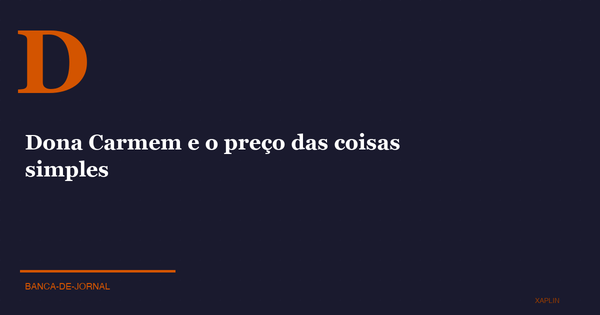 Dona Carmem e o preço das coisas simples