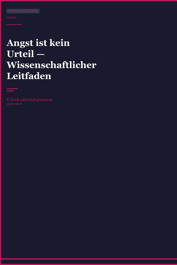 Angst ist kein Urteil — Wissenschaftlicher Leitfaden
