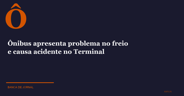 Ônibus apresenta problema no freio e causa acidente no Terminal