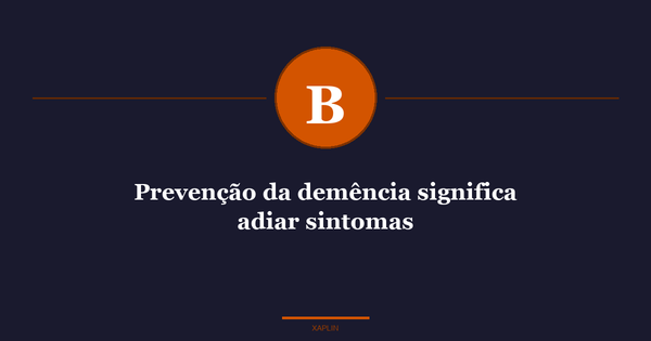 Prevenção da demência significa adiar sintomas