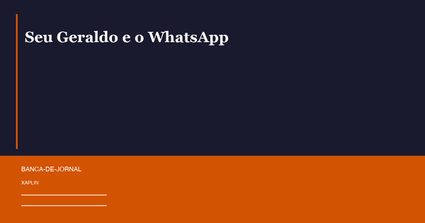 Seu Geraldo e o WhatsApp