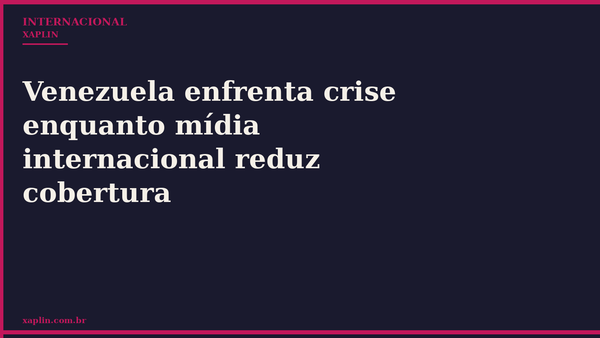 Venezuela enfrenta crise enquanto mídia internacional reduz cobertura