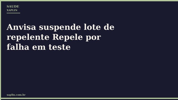 Anvisa suspende lote de repelente Repele por falha em teste